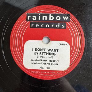 Rainbow Records 78 Rpm Shellac 10” Single Frank Murphy I Don’t Want Everything